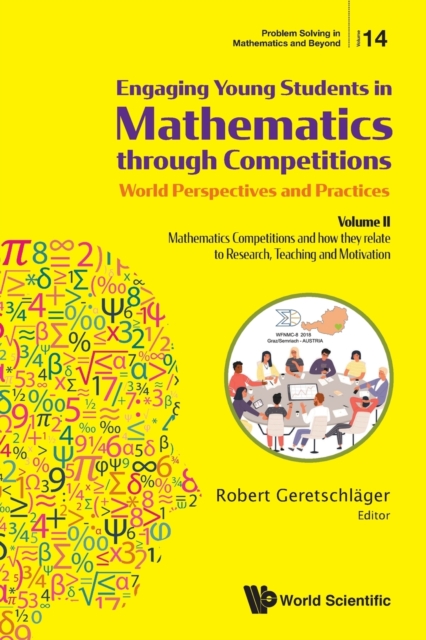 Engaging Young Students In Mathematics Through Competitions - World Perspectives And Practices: Volume Ii - Mathematics Competitions And How They Relate To Research, Teaching And Motivation, Paperback / softback Book