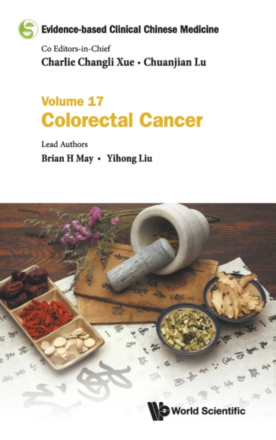 Evidence-based Clinical Chinese Medicine - Volume 17: Colorectal Cancer, Hardback Book