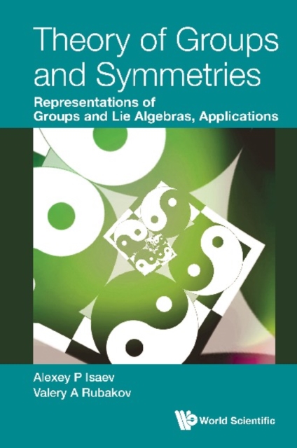Theory Of Groups And Symmetries: Representations Of Groups And Lie Algebras, Applications, EPUB eBook