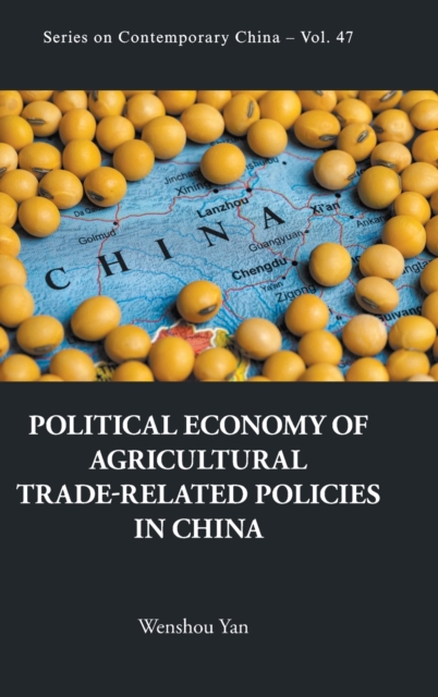 Political Economy Of Agricultural Trade-related Policies In China, Hardback Book