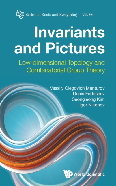 Invariants And Pictures: Low-dimensional Topology And Combinatorial Group Theory, Hardback Book