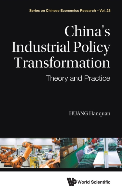 China's Industrial Policy Transformation: Theory And Practice, Hardback Book