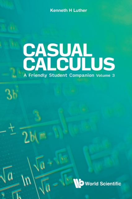 Casual Calculus: A Friendly Student Companion - Volume 3, Paperback / softback Book