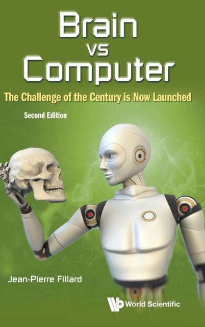 Brain Vs Computer: The Challenge Of The Century Is Now Launched, Hardback Book