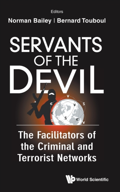Servants Of The Devil: The Facilitators Of The Criminal And Terrorist Networks, Hardback Book