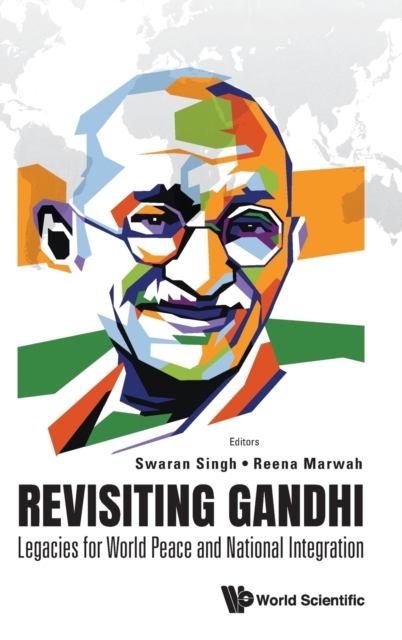 Revisiting Gandhi: Legacies For World Peace And National Integration, Hardback Book