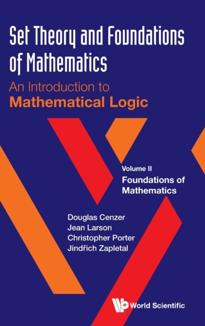Set Theory And Foundations Of Mathematics: An Introduction To Mathematical Logic - Volume Ii: Foundations Of Mathematics, Hardback Book