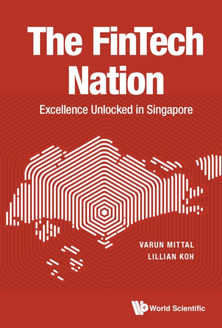 Fintech Nation, The: Excellence Unlocked In Singapore, EPUB eBook