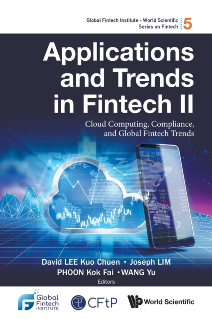 Applications And Trends In Fintech Ii: Cloud Computing, Compliance, And Global Fintech Trends, Paperback / softback Book