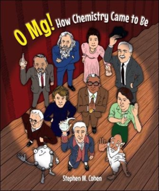O Mg! How Chemistry Came To Be, Hardback Book