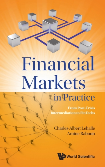 Financial Markets In Practice: From Post-crisis Intermediation To Fintechs, Hardback Book