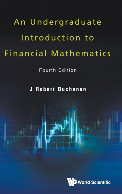 Undergraduate Introduction To Financial Mathematics, An (Fourth Edition), Hardback Book