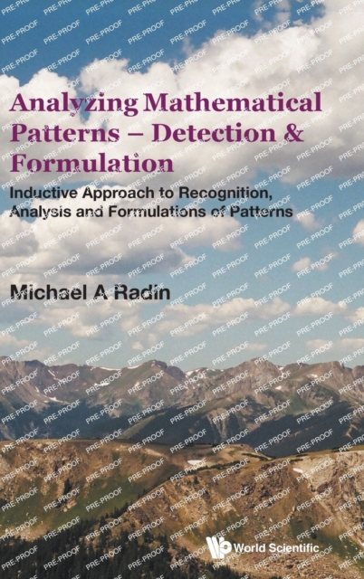 Analyzing Mathematical Patterns - Detection & Formulation: Inductive Approach To Recognition, Analysis And Formulations Of Patterns, Hardback Book