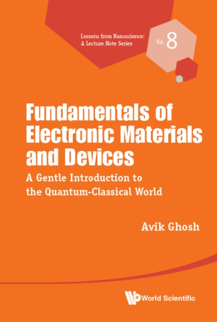 Fundamentals Of Electronic Materials And Devices: A Gentle Introduction To The Quantum-classical World, EPUB eBook