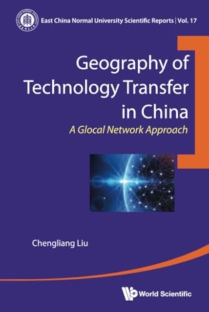 Geography Of Technology Transfer In China: A Glocal Network Approach, Hardback Book