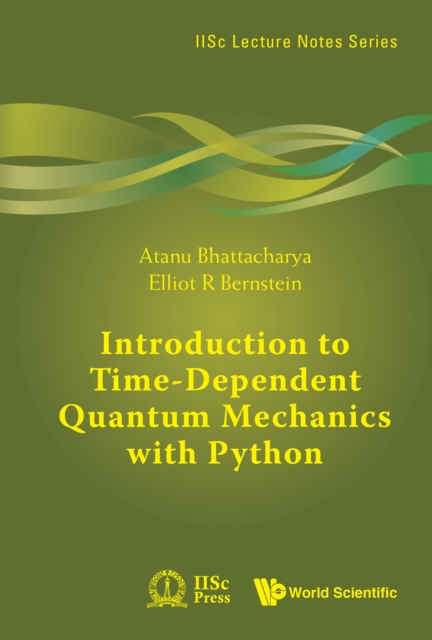 Introduction To Time-dependent Quantum Mechanics With Python, EPUB eBook