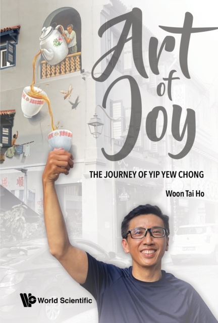 Art Of Joy: The Journey Of Yip Yew Chong, EPUB eBook