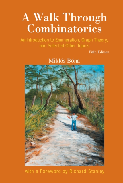 Walk Through Combinatorics, A: An Introduction To Enumeration, Graph Theory, And Selected Other Topics (Fifth Edition), EPUB eBook