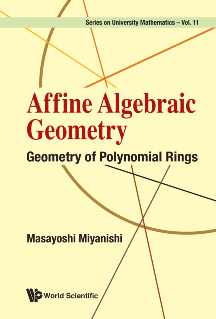 Affine Algebraic Geometry: Geometry Of Polynomial Rings, EPUB eBook