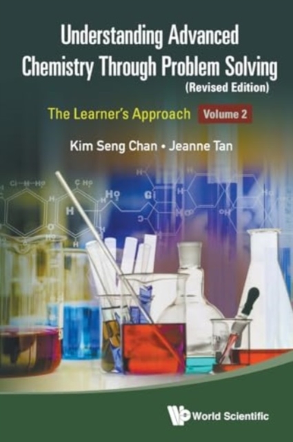 Understanding Advanced Chemistry Through Problem Solving: The Learner's Approach - Volume 2 (Revised Edition), Paperback / softback Book