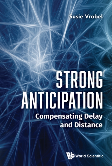 Strong Anticipation: Compensating Delay And Distance, EPUB eBook
