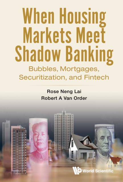 When Housing Markets Meet Shadow Banking: Bubbles, Mortgages, Securitization, And Fintech, EPUB eBook