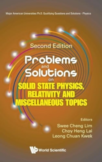 Problems And Solutions On Solid State Physics, Relativity And Miscellaneous Topics, Hardback Book