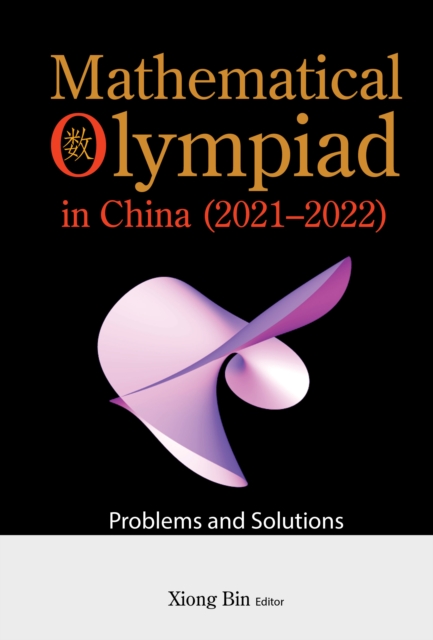 Mathematical Olympiad In China (2021-2022): Problems And Solutions, EPUB eBook