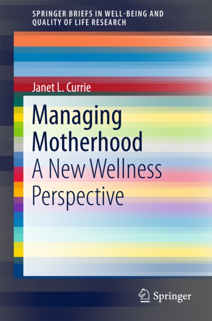 Managing Motherhood : A New Wellness Perspective, EPUB eBook