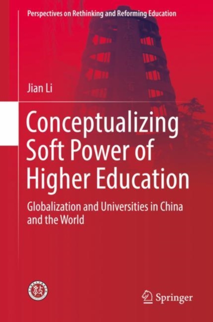 Conceptualizing Soft Power of Higher Education : Globalization and Universities in China and the World, EPUB eBook