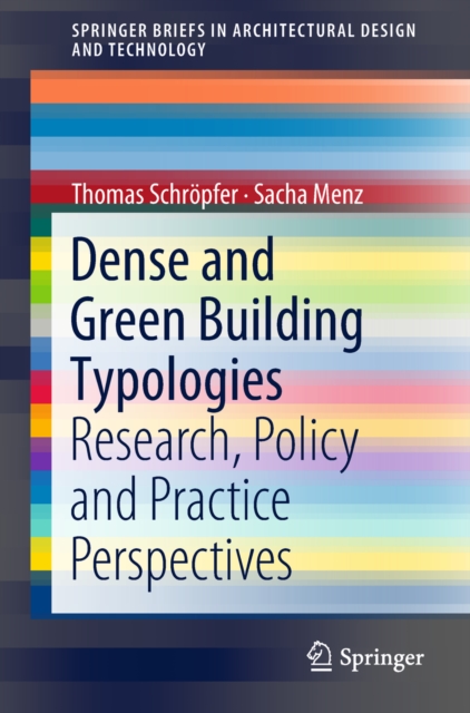 Dense and Green Building Typologies : Research, Policy and Practice Perspectives, EPUB eBook