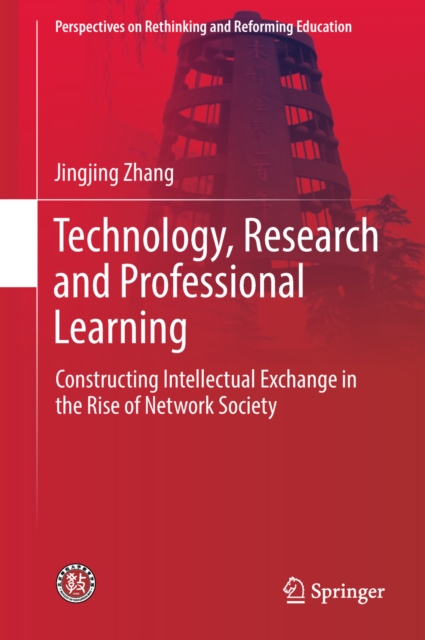 Technology, Research and Professional Learning : Constructing Intellectual Exchange in the Rise of Network Society, EPUB eBook