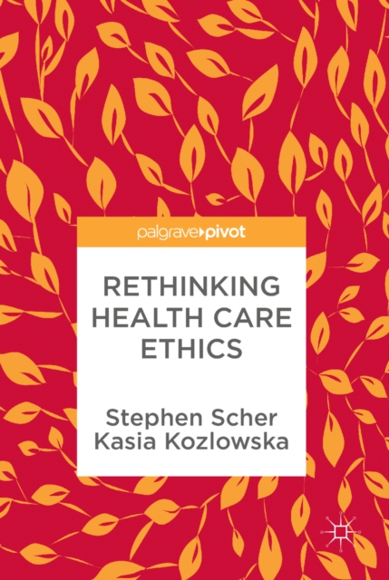 Rethinking Health Care Ethics, EPUB eBook