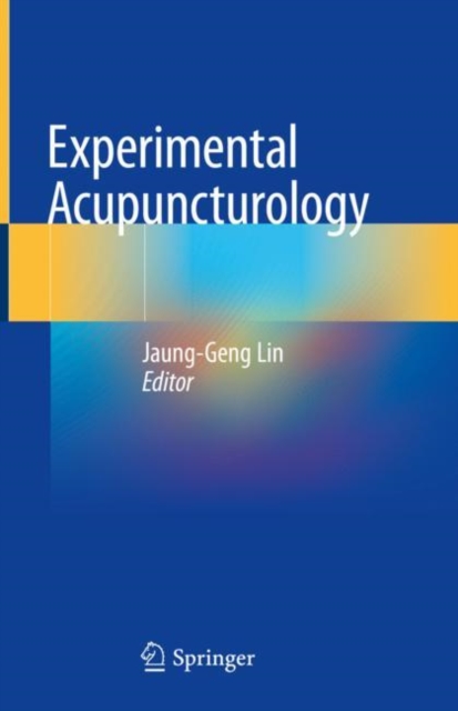 Experimental Acupuncturology, Hardback Book