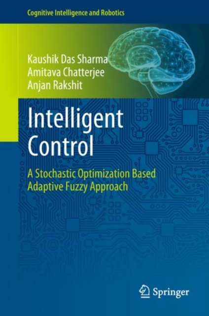 Intelligent Control : A Stochastic Optimization Based Adaptive Fuzzy Approach, EPUB eBook