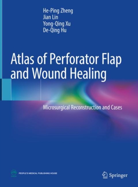 Atlas of Perforator Flap and Wound Healing : Microsurgical Reconstruction and Cases, EPUB eBook
