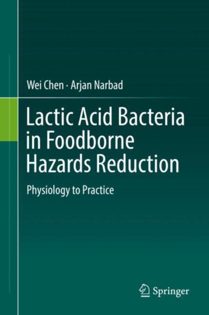 Lactic Acid Bacteria in Foodborne Hazards Reduction : Physiology to Practice, EPUB eBook