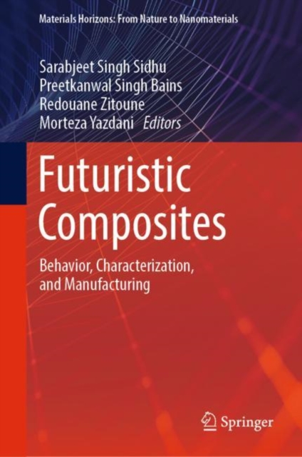 Futuristic Composites : Behavior, Characterization, and Manufacturing, EPUB eBook