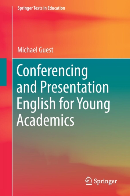 Conferencing and Presentation English for Young Academics, Paperback / softback Book
