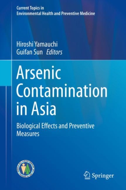 Arsenic Contamination in Asia : Biological Effects and Preventive Measures, EPUB eBook
