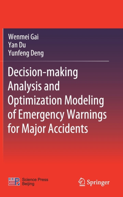 Decision-making Analysis and Optimization Modeling of Emergency Warnings for Major Accidents, Hardback Book