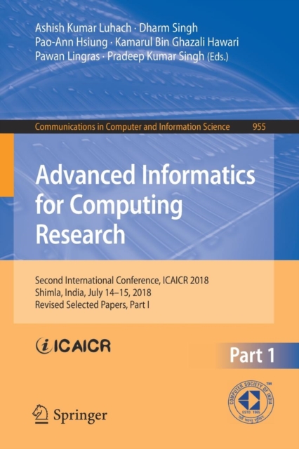 Advanced Informatics for Computing Research : Second International Conference, ICAICR 2018, Shimla, India, July 14-15, 2018, Revised Selected Papers, Part I, Paperback / softback Book