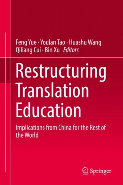 Restructuring Translation Education : Implications from China for the Rest of the World, EPUB eBook