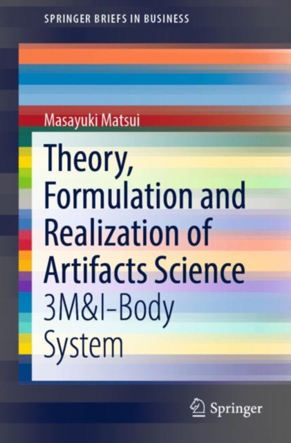Theory, Formulation and Realization of Artifacts Science : 3M&I-Body System, EPUB eBook