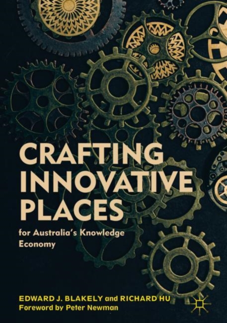 Crafting Innovative Places for Australia’s Knowledge Economy, Hardback Book