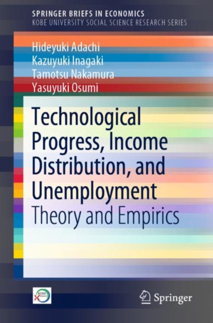 Technological Progress, Income Distribution, and Unemployment : Theory and Empirics, Paperback / softback Book