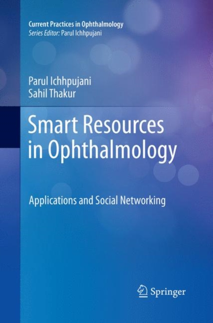 Smart Resources in Ophthalmology : Applications and Social Networking, Paperback / softback Book