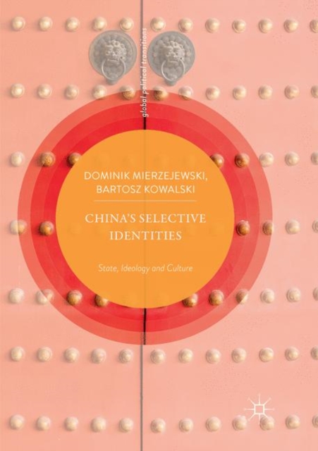 China’s Selective Identities : State, Ideology and Culture, Paperback / softback Book