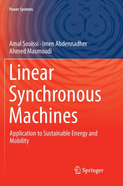 Linear Synchronous Machines : Application to Sustainable Energy and Mobility, Paperback / softback Book