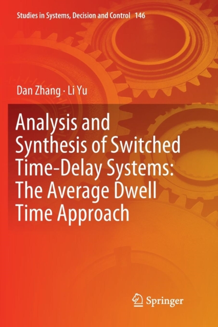 Analysis and Synthesis of Switched Time-Delay Systems: The Average Dwell Time Approach, Paperback / softback Book